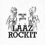 Laaz Rockit : Prelude to Death